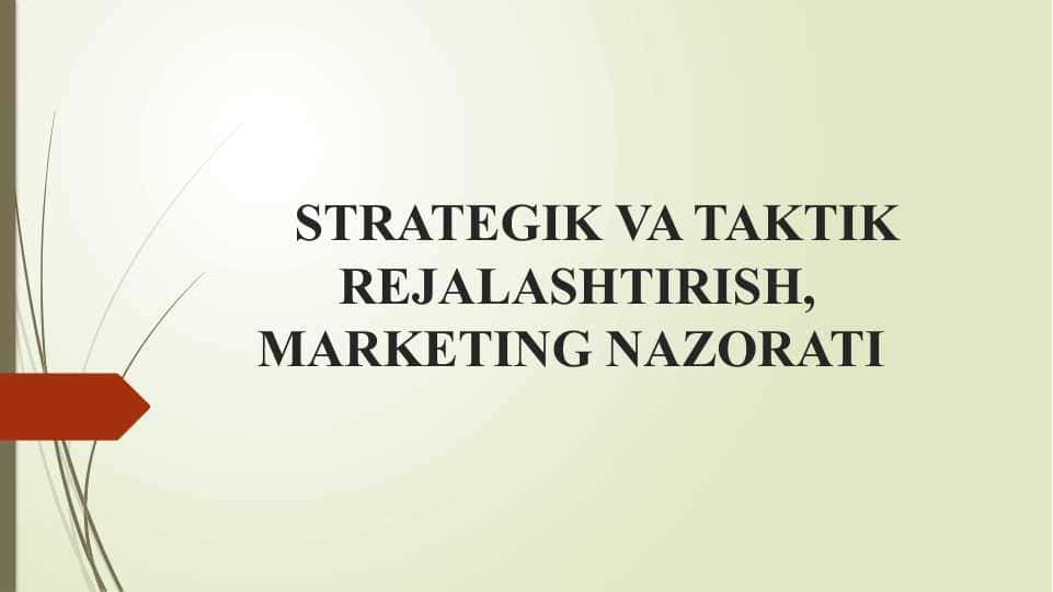 STRATEGIK VA TAKTIK REJALASHTIRISH, MARKETING NAZORATI
