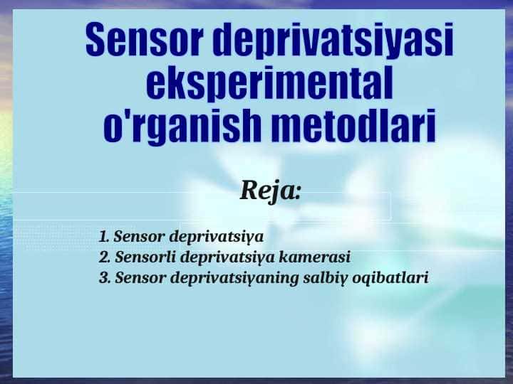Sensor deprivatsiyasi eksperimental o'rganish metodlari