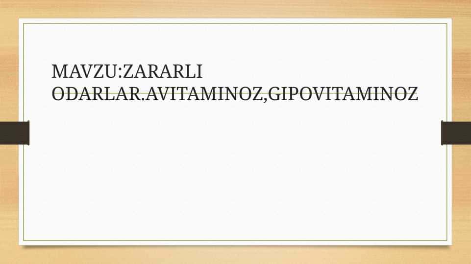 ZARARLI ODARLAR.AVITAMINOZ,GIPOVITAMINOZ
