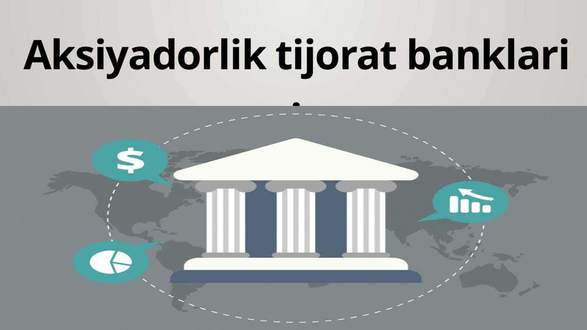 Aksiyadorlik tijorat banklari .