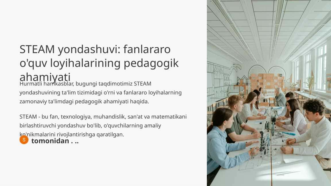 STEAM yondashuvi fanlararo o'quv loyihalarining pedagogik ahamiyati