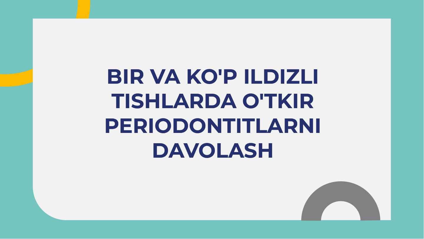 Bir va ko'p ildizli tishlarda Surunkali periodontitlarni davolash