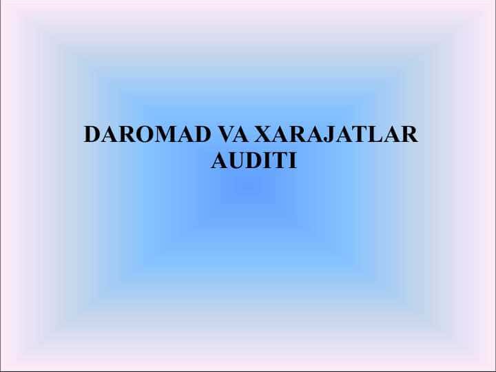 Daromad va xarajatlar auditi