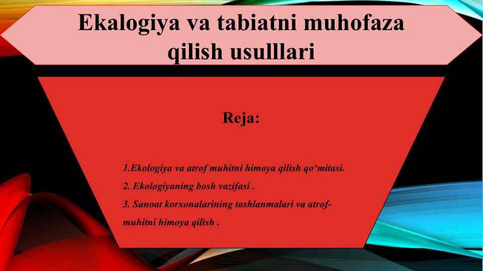 Ekalogiya va tabiatni muhofaza qilish usulllari
