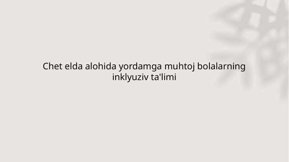 Chet elda alohida yordamga muhtoj bolalarning inklyuziv ta'limi