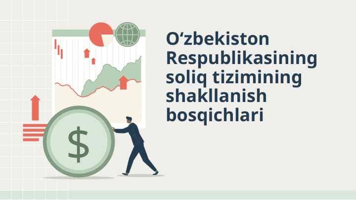 O‘zbekiston Respublikasining soliq tizimining shakllanish bosqichlari
