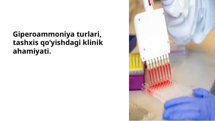 Giperoammoniya turlari , tashxis qoʻyishdagi klinik ahamiyati