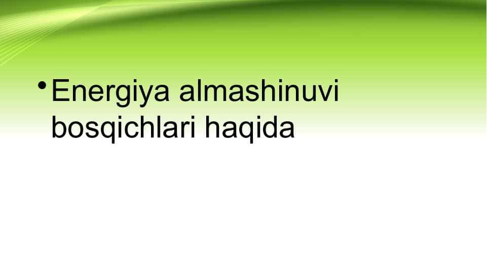 Energiya almashinuvi bosqichlari haqida