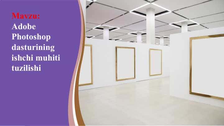 Adobe Photoshop dasturining ishchi muhiti tuzilishi