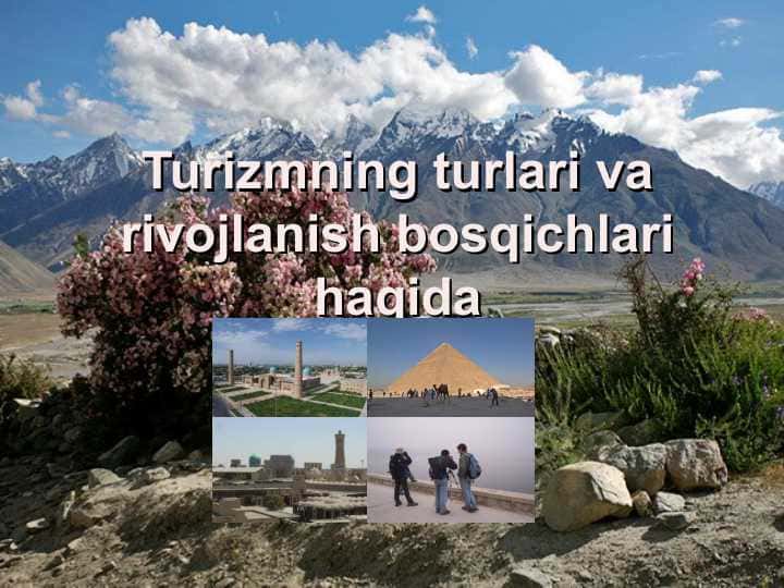 Turizmning turlari va rivojlanish bosqichlari haqida