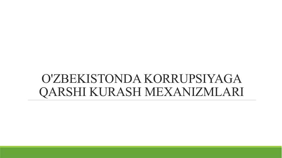O'ZBEKISTONDA KORRUPSIYAGA QARSHI KURASH MEXANIZMLARI