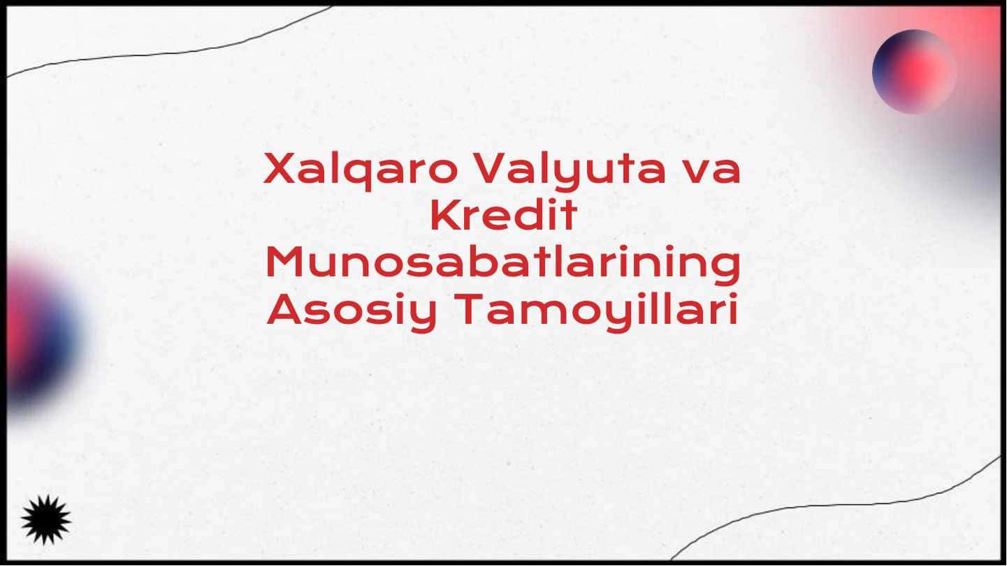 Xalqaro valyuta-kredit munosabatlari