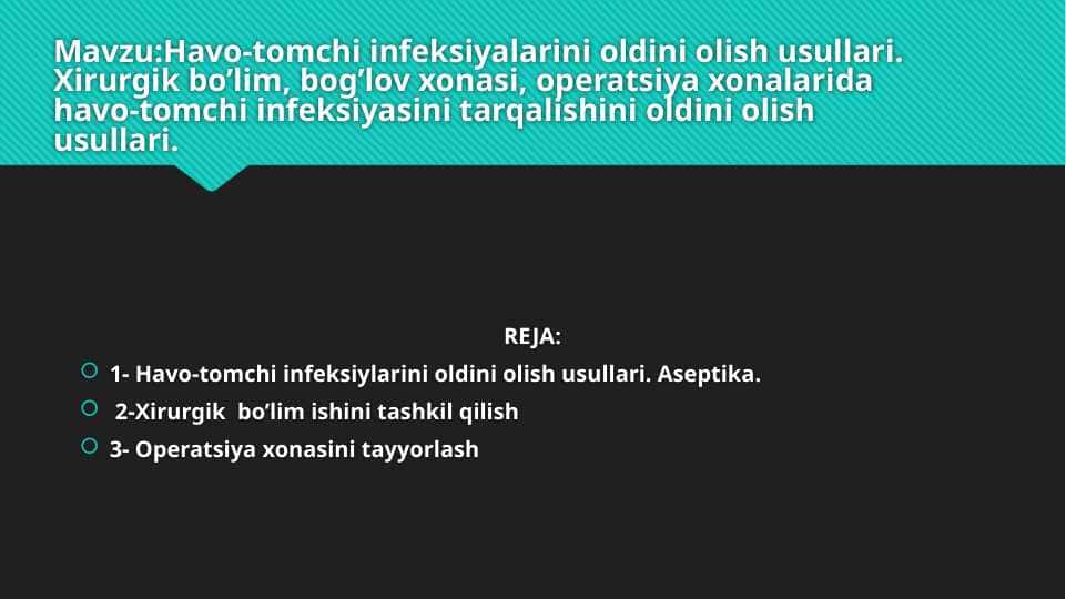Havo-tomchi infeksiyalarini oldini olish usullari.
Xirurgik bo'lim, bog'lov xonasi, operatsiya xonalarida havo-tomchi infeksiyasini tarqalishini oldini olish usullari.