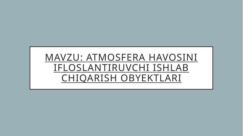 Atmosfera havosini ifloslantiruvchi ishlab chiqarish obyektlari