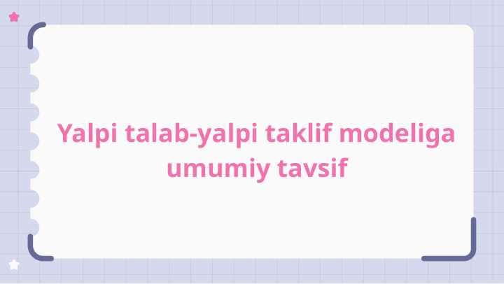 Yalpi talab-yalpi taklif modeliga umumiy tavsif