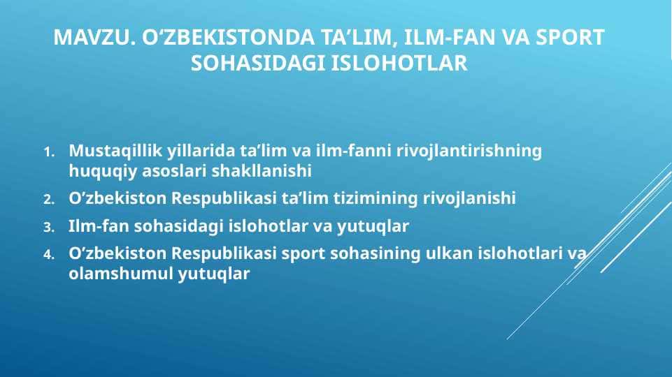 О‘ZBEKISTONDA TA’LIM, ILM-FAN VA SPORT SOHASIDAGI ISLOHOTLAR