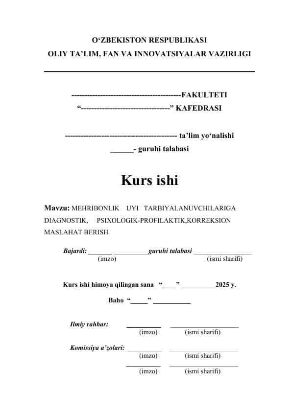 MEHRIBONLIK UYI TARBIYALANUVCHILARIGA DIAGNOSTIK, PSIXOLOGIK-PROFILAKTIK,KORREKSION MASLAHAT BERISH kurs ishi