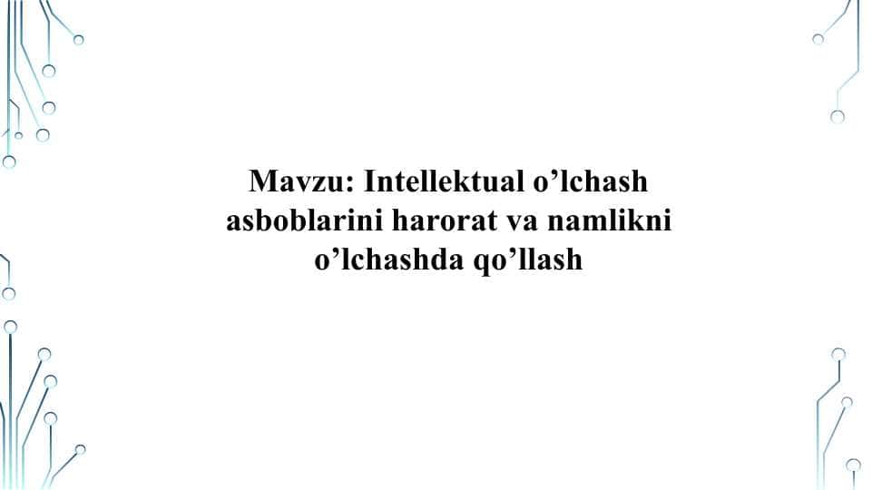 Intellektual o’lchash asboblarini harorat va namlikni o’lchashda qo’llash