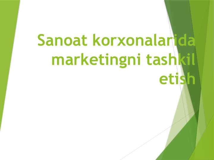 Sanoat korxonalarida marketingni tashkil etish
