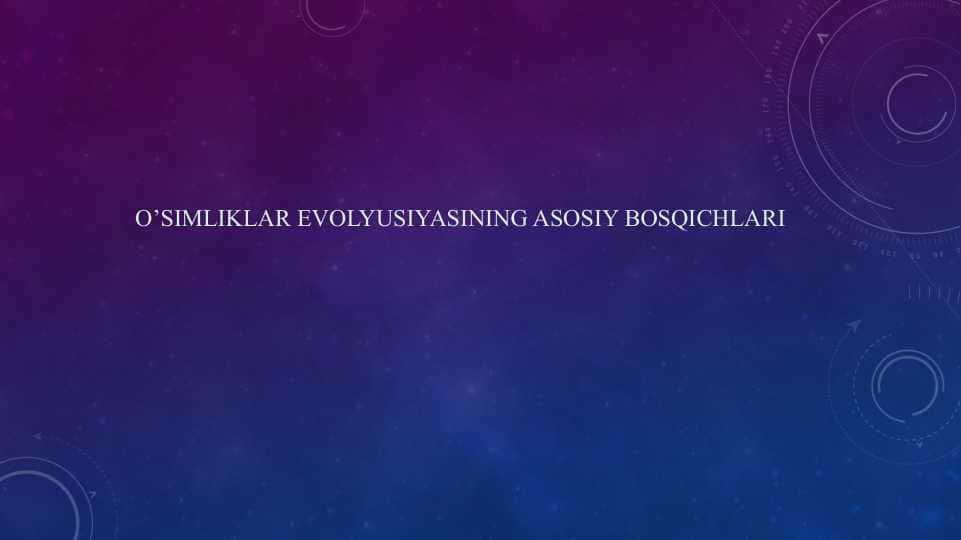 o’simliklar evolyusiyasining asosiy bosqichlari