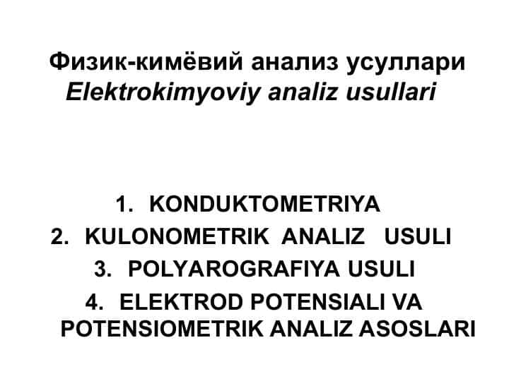Физик-кимёвий анализ усуллари Elektrokimyoviy analiz usullari