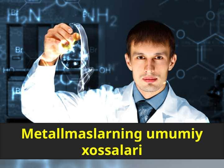 Metallmaslarning umumiy xossalari