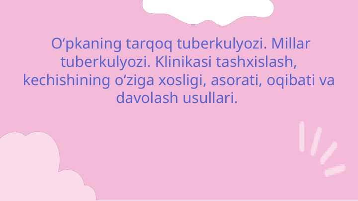 O'pkaning tarqoq tuberkulyozi. Millar tuberkulyozi.