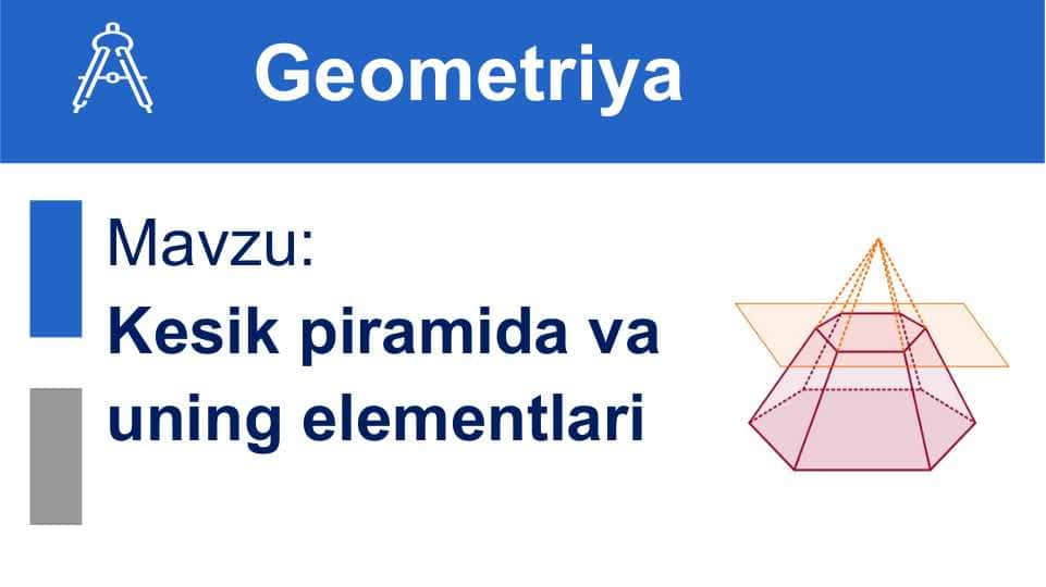 Kesik piramida va uning elementlari