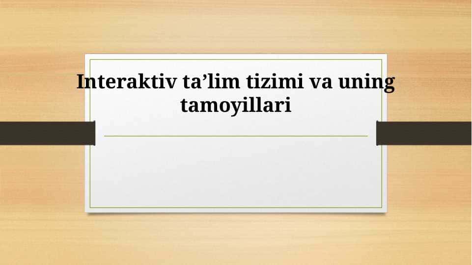 Interaktiv ta’lim tizimi va uning tamoyillari