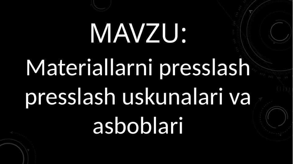 Materiallarni presslash presslash uskunalari va asboblari