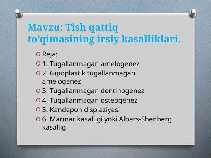 Tish qattiq to’qimasining irsiy kasalliklari