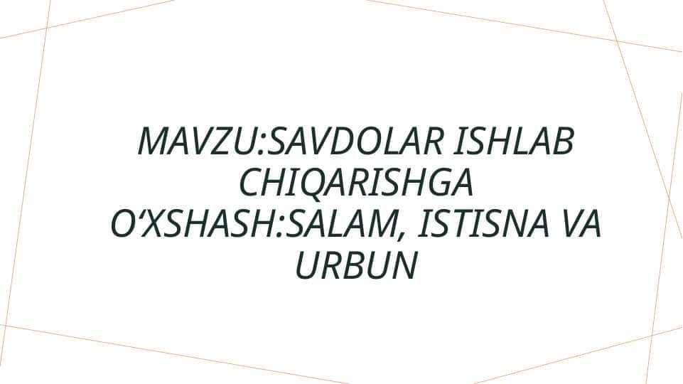 Savdolar ishlab chiqarishga oʻxshashSalam, Istisna va Urbun
