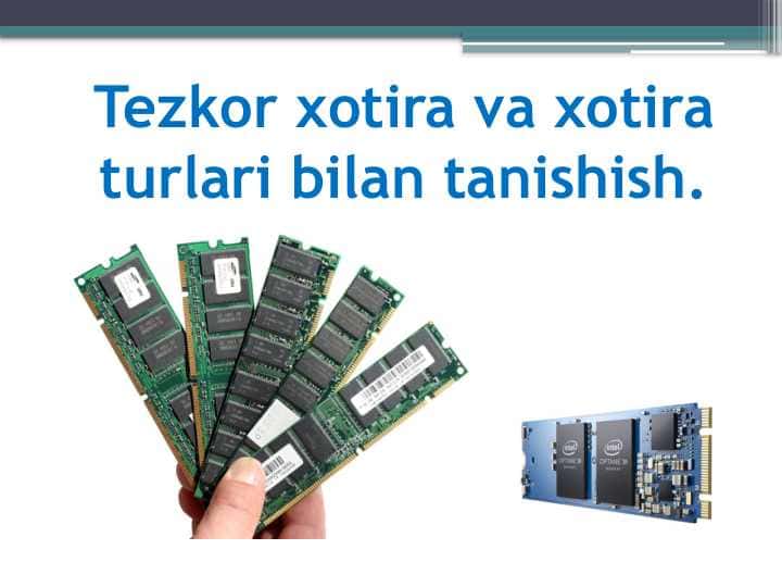 Tezkor xotira va xotira turlari bilan tanishish.slayd