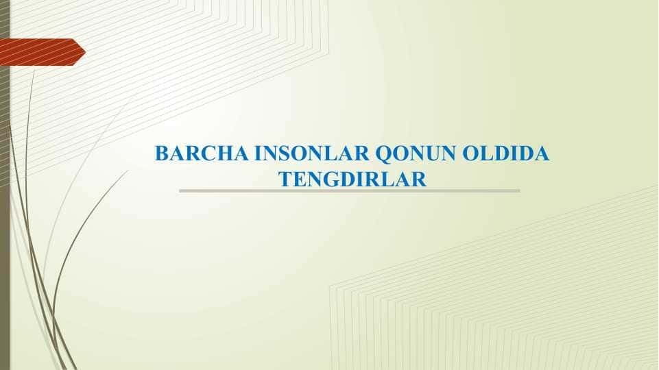 BARCHA INSONLAR QONUN OLDIDA TENGDIRLAR