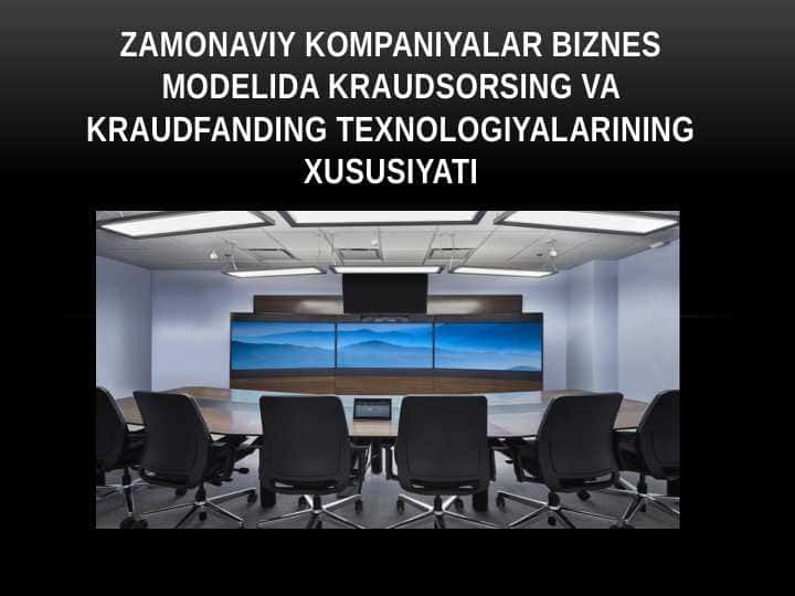 Zamonaviy kompaniyalar biznes modelida kraudsorsing va kraudfanding texnologiyalarining xususiyati