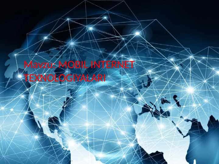 MOBIL INTERNET TEXNOLOGIYALARI