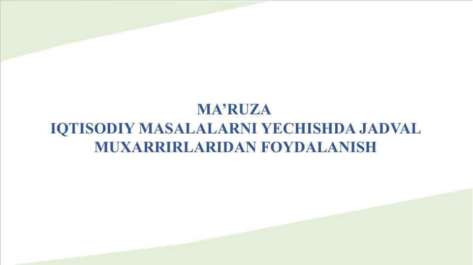 IQTISODIY MASALALARNI YECHISHDA JADVAL MUXARRIRLARIDAN FOYDALANISH