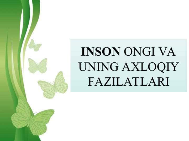 INSON ONGI VA UNING AXLOQIY FAZILATLARI