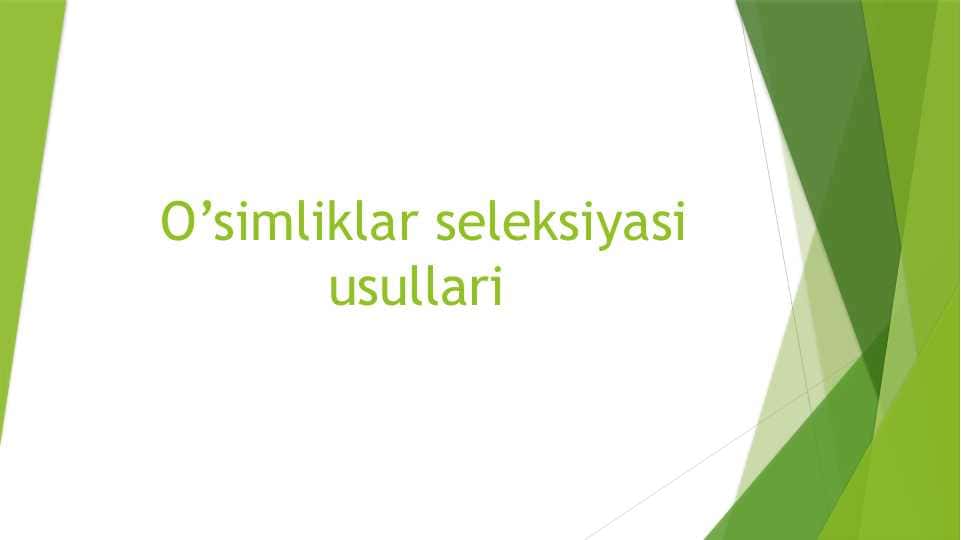 O’simliklar seleksiyasi usullari