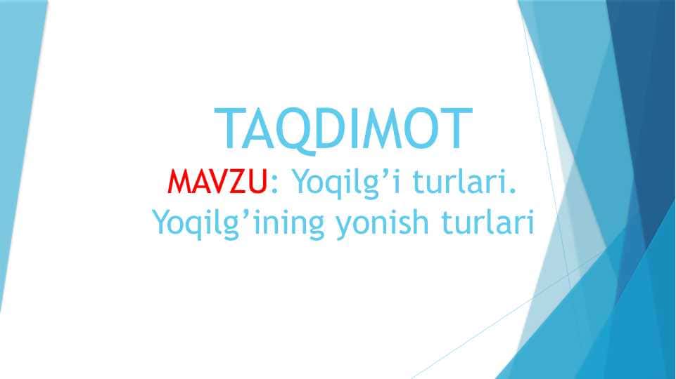 Yoqilg’i turlari. Yoqilg’ining yonish turlari