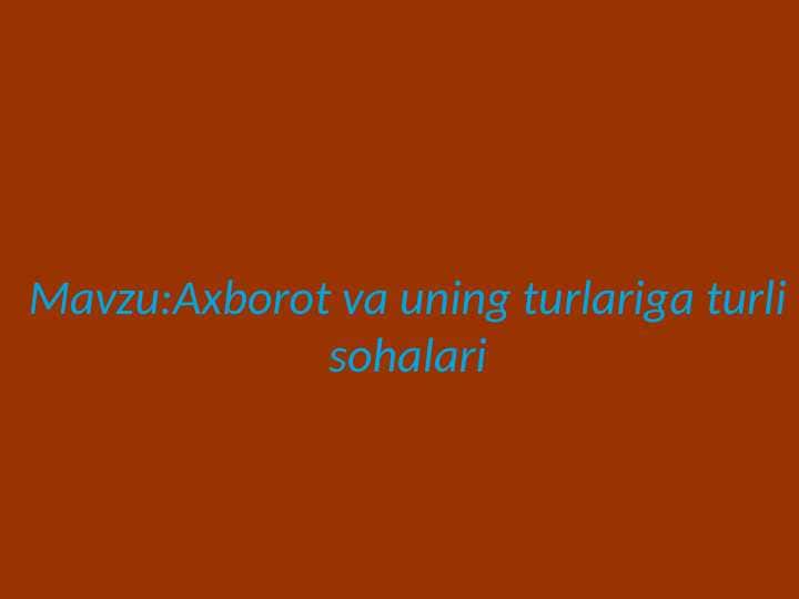 Axborot va uning turlariga turli sohalari