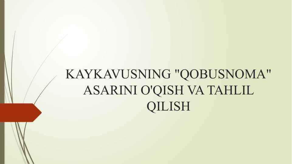 KAYKAVUSNING QOBUSNOMA ASARINI O'QISH VA TAHLIL QILISH