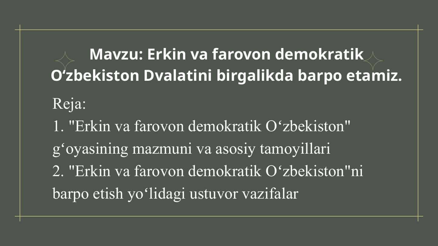 Erkin va farovon demokratik Oʻzbekiston Davlatini birgalikda barpo etamiz..