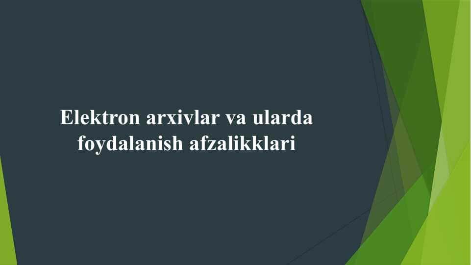 Elektron arxivlar va ularda foydalanish afzalikklari