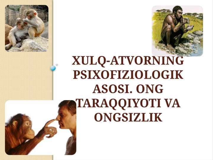 Xulq-atvorning psixofiziologik asosi ong va ongsizlik
