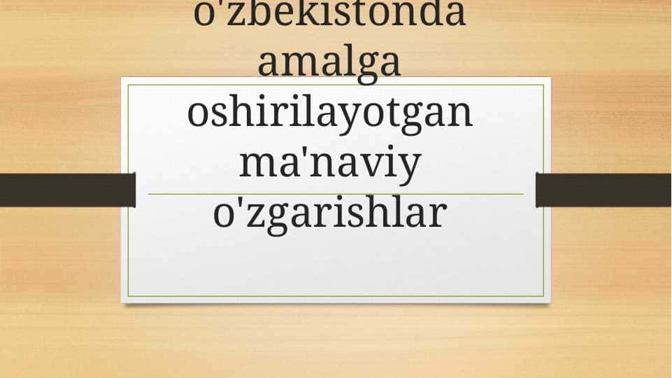 yangi O'zbekistonda amalga oshirilayotgan ma'naviy o 'zgarishlar