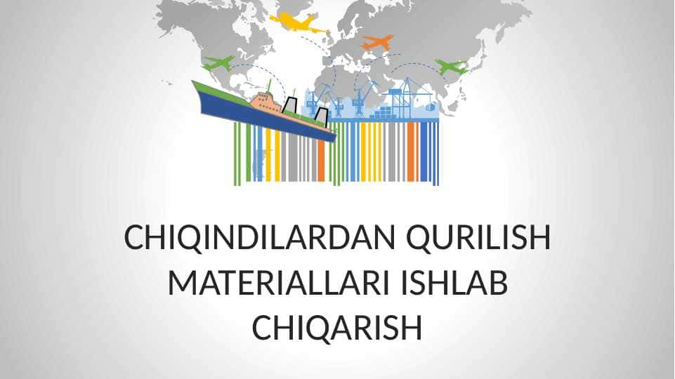 CHIQINDILARDAN QURILISH MATERIALLARI ISHLAB CHIQARISH