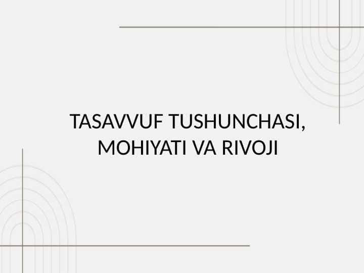TASAVVUF TUSHUNCHASI, MOHIYATI VA RIVOJI