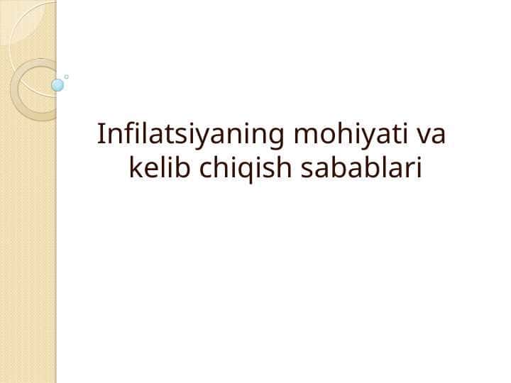 Infilatsiyaning mohiyati va kelib chiqish sabablari