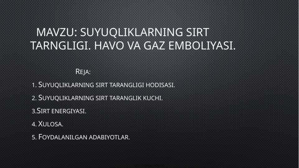 Suyuqliklarning sirt tarngligi. Havo va gaz emboliyasi